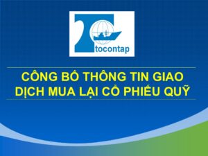 Công Bố Thông Tin Giao Dịch Mua Lại Cổ Phiếu Quỹ