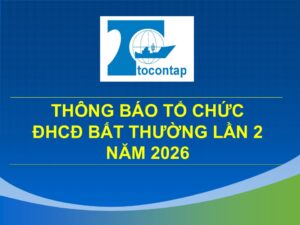 Thông Báo Tổ Chức Đại Hội Cổ Đông Bất Thường Lần 2 Năm 2026